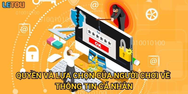 Quyền và lựa chọn của người chơi về thông tin cá nhân