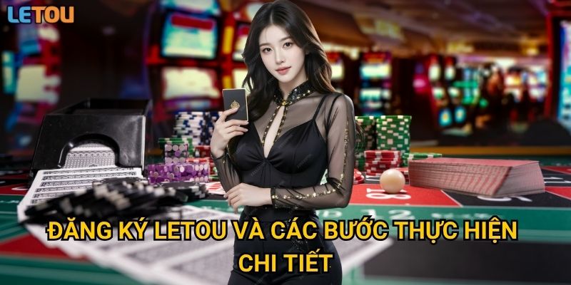 Đăng ký Letou và các bước thực hiện chi tiết