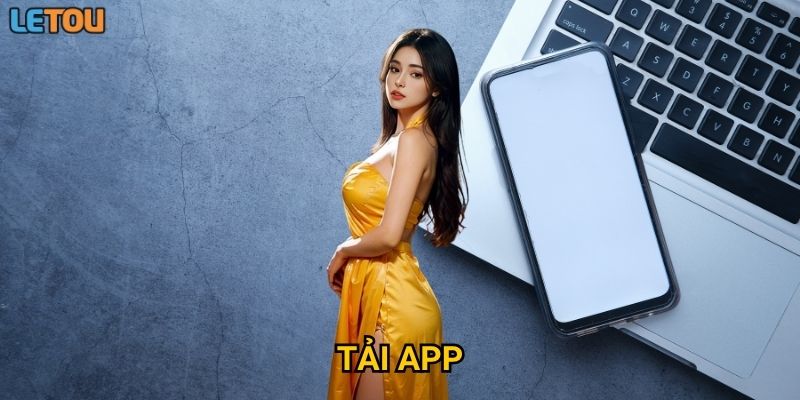 Vì sao nên tải app Letou để trải nghiệm cá cược tiện lợi?