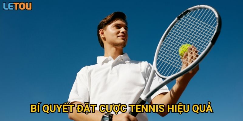 Bí quyết đặt cược tennis hiệu quả