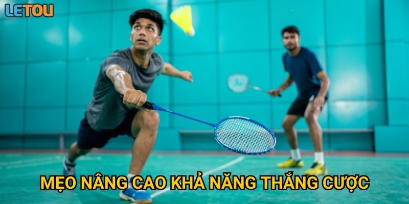 Mẹo nâng cao khả năng thắng cược
