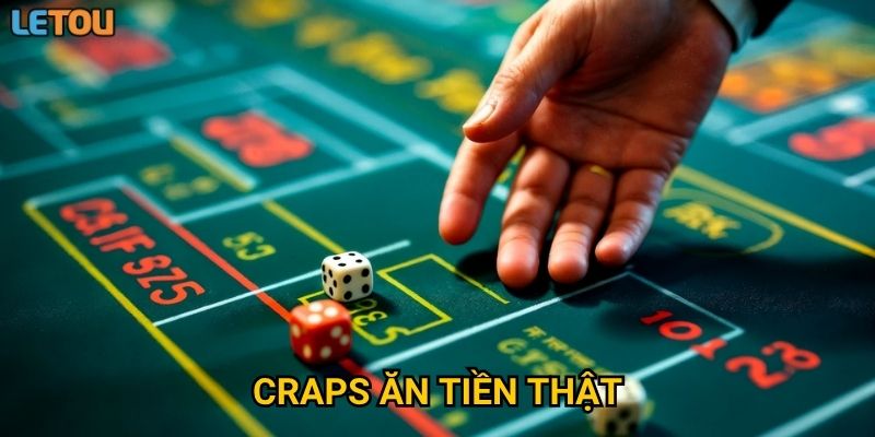 Trò chơi craps ăn tiền thật tại Letou có dễ thắng không?