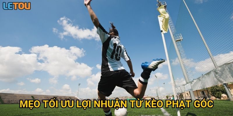 Mẹo tối ưu lợi nhuận từ kèo phạt góc