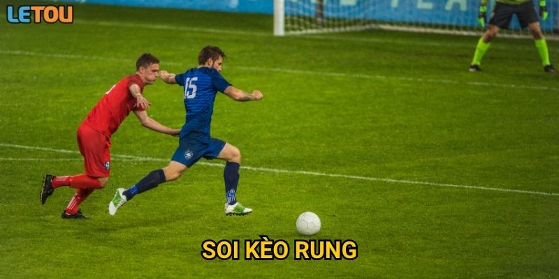 Soi kèo rung tại Letou có phải chiến lược đánh nhanh thắng nhanh?