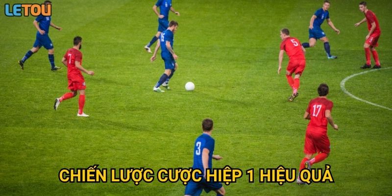 Chiến lược cược hiệp 1 hiệu quả