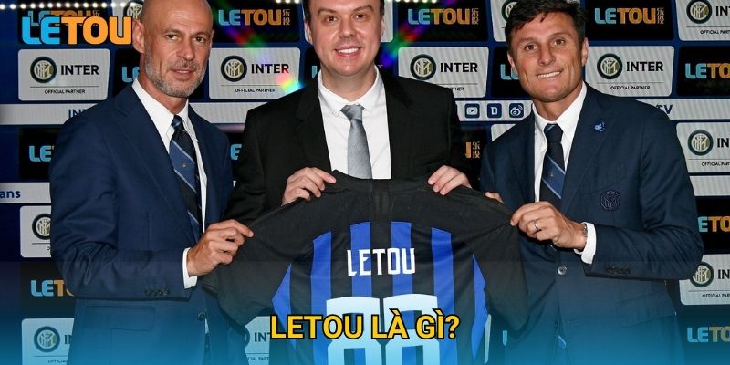 Letou là gì? 